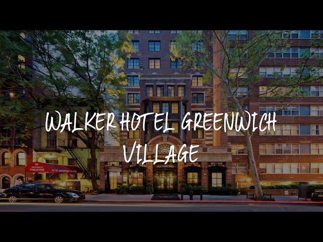 Walker Hotel Greenwich Village Review - New York , United States of America