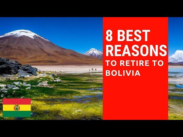 8 Best reasons to retire to Bolivia!  Living in Bolivia!