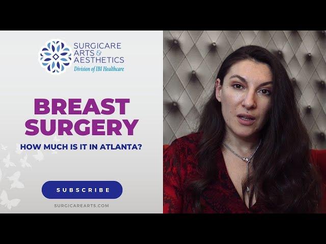 How Much Does Breast Surgery Cost in Atlanta, GA? Dr. Angelina Postoev