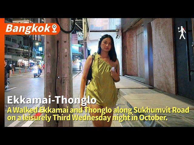 A Walked Ekkamai and Thonglo along Sukhumvit Road. Updated on October 16, 2024.