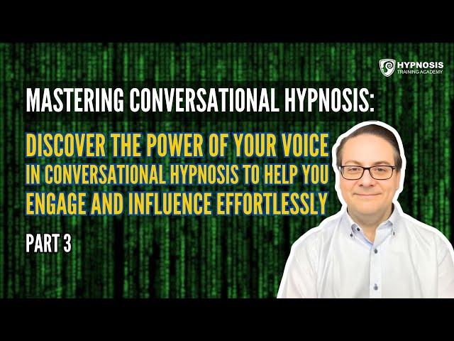 Discover the Power of Your Voice in Conversational Hypnosis to Help You Engage and Influence Effortl