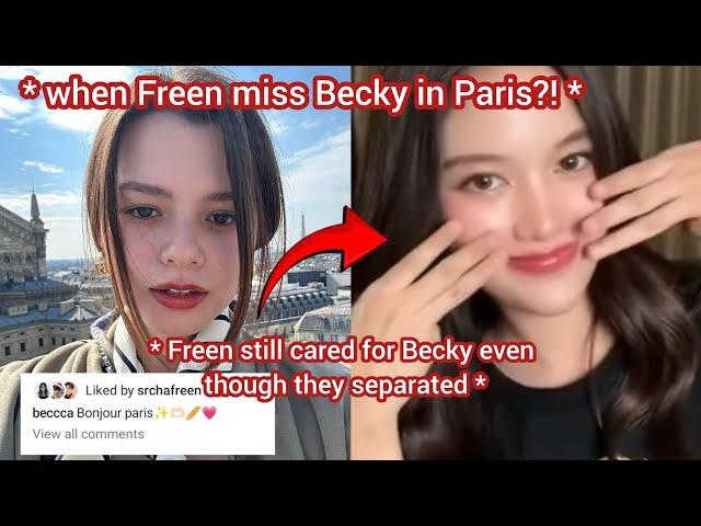 (FreenBeck) Freen miss Becky in Paris and still care for her nong?!