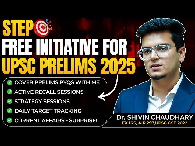 STEP - My FREE Guidance Initiative for UPSC Prelims 2025!