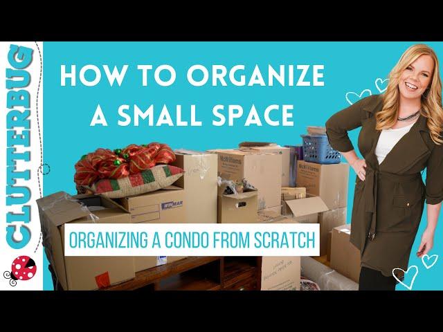 How to Organize a Small Space - Organizing a Condo from Scratch