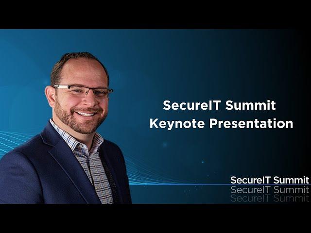 Wes Spencer SecureIT Summit Keynote Presentation