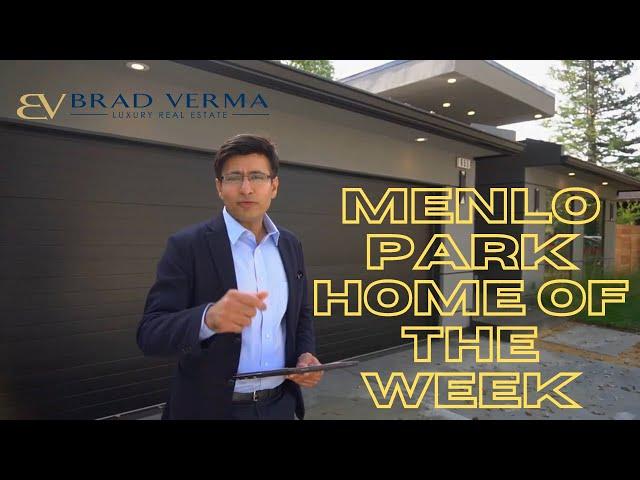 Menlo Park Home of the Week with Brad Verma | Brad Verma Show