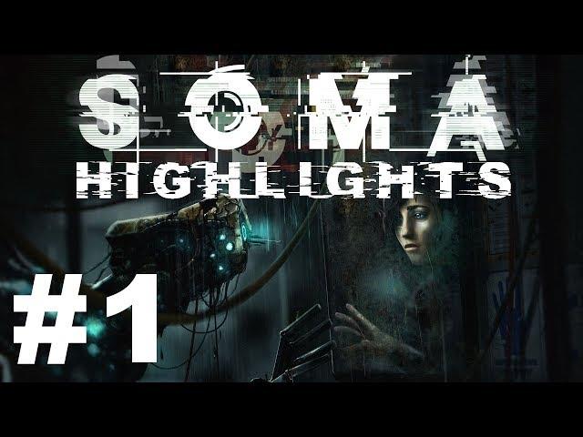 SOMA HIGHLIGHTS #1 - Totally Not a Robot