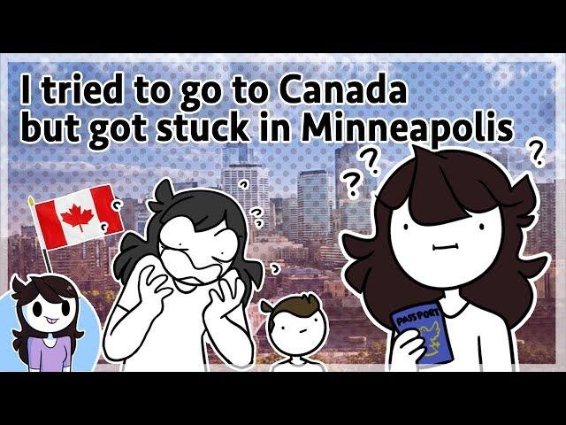 I tried to go to Canada but got stuck in Minneapolis