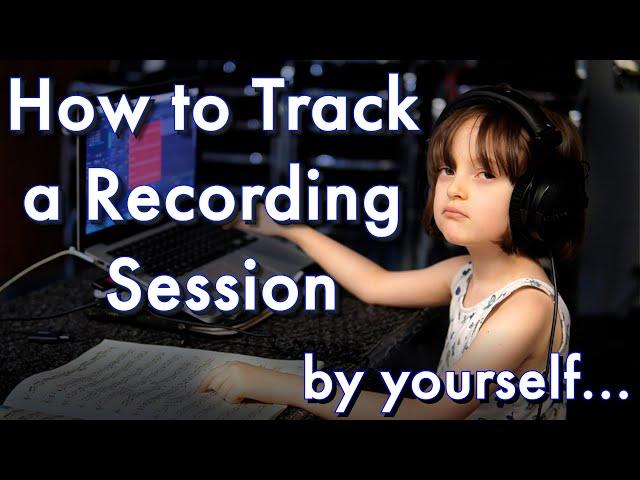 How to Track a Recording Session