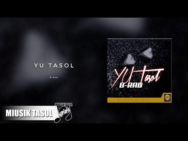 B-Rad - Yu Tasol