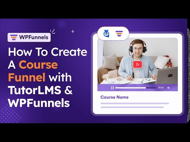 How To Create A Course Funnel In WordPress Using TutorLMS & WPFunnels