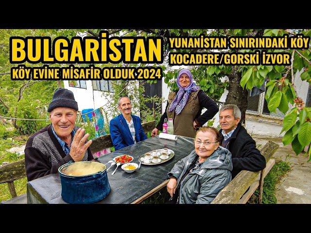 BULGARİSTAN'DA KÖY EVİNE MİSAFİR OLDUK | KÖY HAYATI | KÖY BELGESELİ 2024