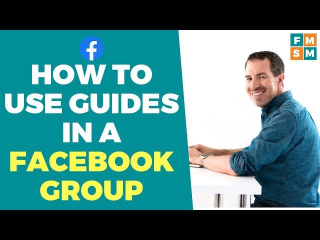 How To Use Guides In A Facebook Group