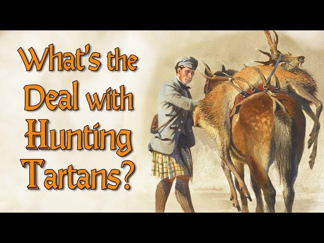 What Makes a Tartan a Hunting Tartan? Who invented hunting tartans anyway?