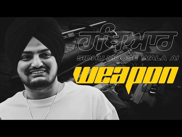 WEAPON | ਹਥਿਆਰ | Sidhu Moosewala New Punjabi song 2024 | Latest Punjabi songs | PAWITAR LASSOI