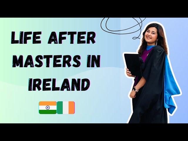 ‍ Life after Masters in Ireland - 2024