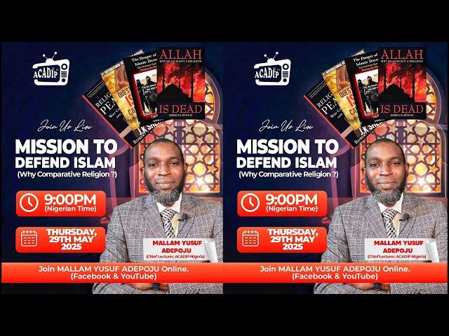 MISSION TO DEFEND ISLAM: Why Comparative Religion? By Mallam Yusuf Adepoju