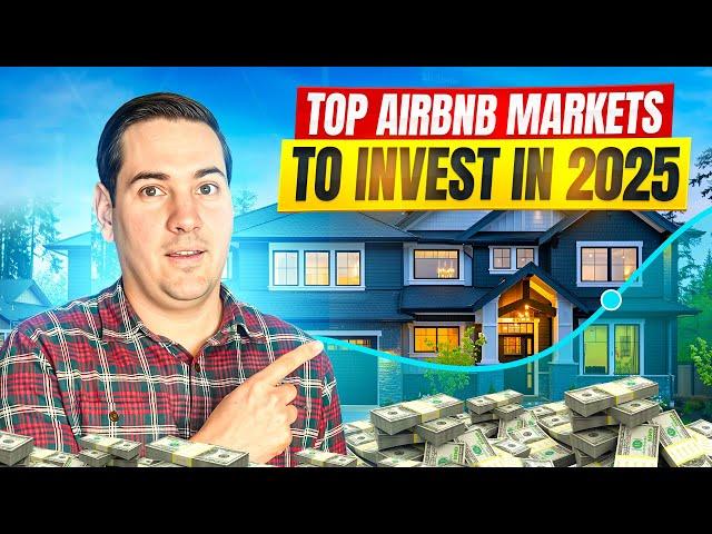 Top Airbnb Markets to Invest in 2025