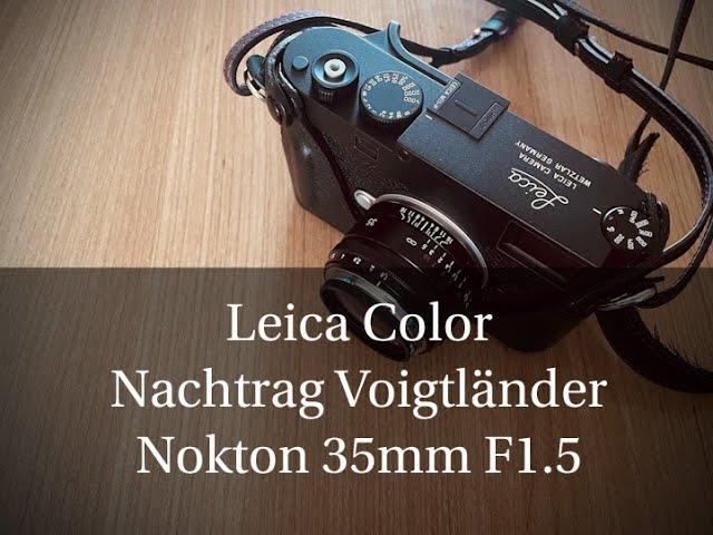 Leica Color - Die Qual der Wahl & Nachtrag Voigtländer 35mm F1.5