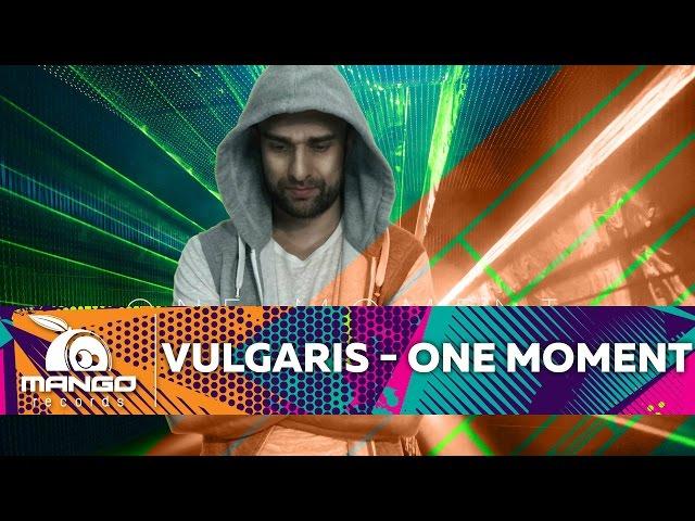 VULGARIS - One Moment