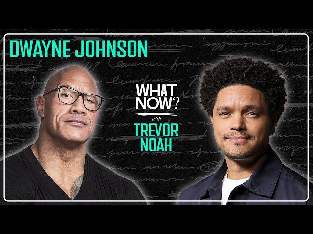 Dwayne “The Rock” Johnson Kicks Off The Podcast! - What Now? with Trevor Noah Podcast