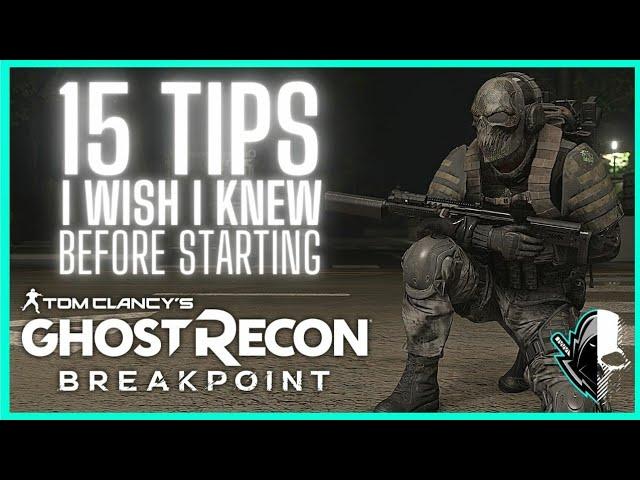 15 PRO TIPS for Ghost Recon: Breakpoint | Beginners Guide | 15 Tips & Tricks To Know