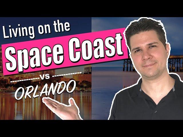 Living On The Space Coast FL (Cost of Living, Real Estate & More) vs. Orlando