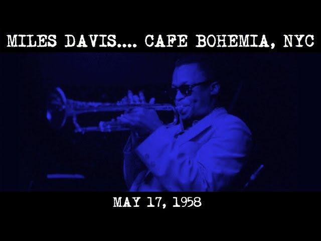 Miles Davis- May 17, 1958 Café Bohemia, New York City