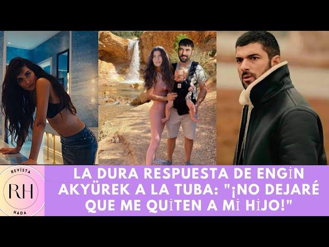 Engin Akyürek's harsh response to the tuba: "I will not let them take my son away from me!"