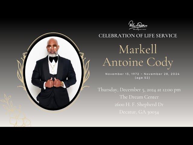 Celebrating The Life & Legacy of Markell Antoine Cody