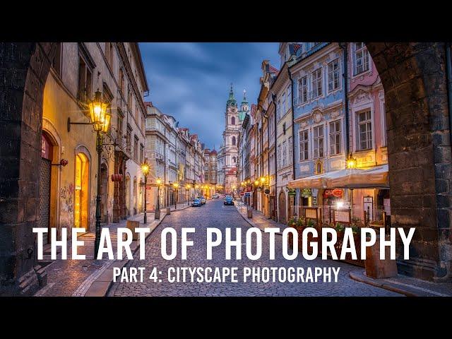 The Art of Photography Part 4 | Cityscape Photography