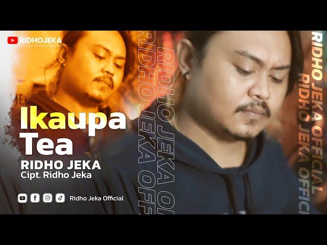 Ridho Jeka - IKAUPA TEA (Official Music Video)