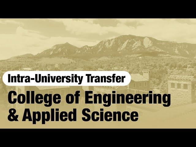 Intra-University Transfer: College of Engineering & Applied Science | CU Boulder