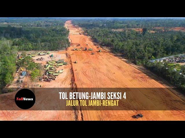 Tol Betung Jambi Seksi 4 Jalur Tol Jambi Rengat