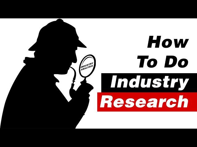 How to do Industry Research? Must Watch!