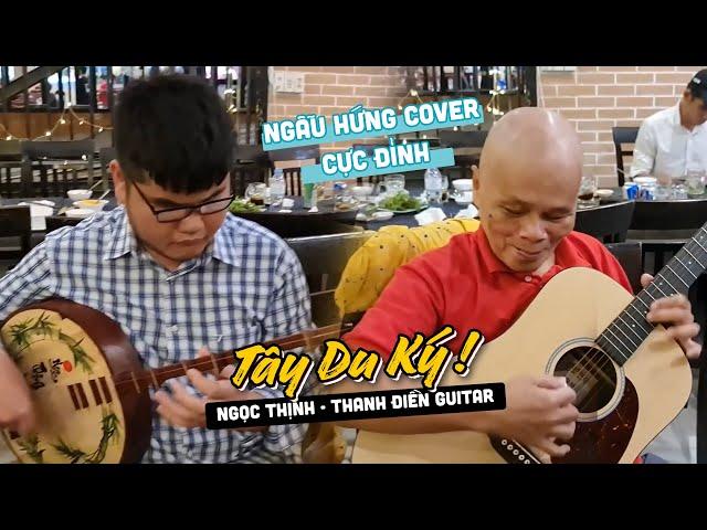 Tây Du Ký - Thanh Điền Guitar, và Ngọc Thịnh ngẫu hứng cover cực đỉnh !