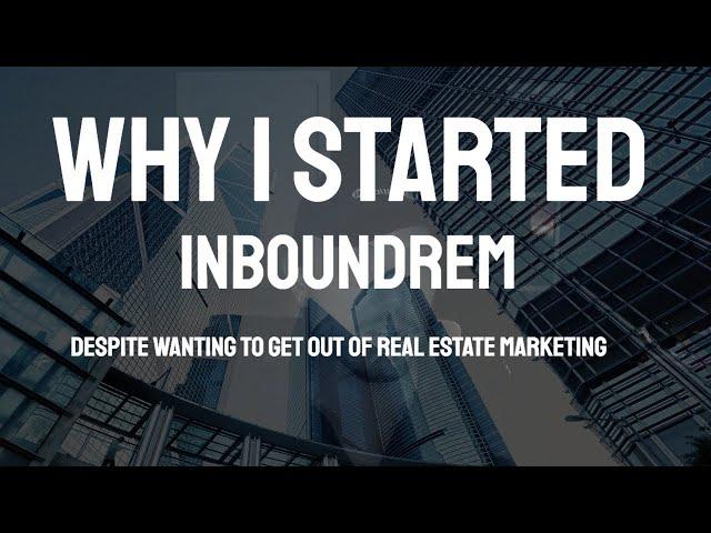 The InboundREM Mission | From the Founder