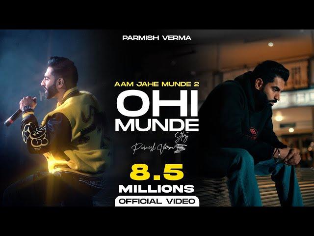 Parmish Verma - Ohi Munde (Aam Jehe Munde 2) | Official Video