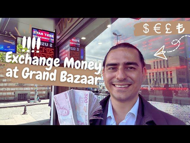 Best Exchange Rates in Turkey | Change Money at Currency Exchange Offices at Grand Bazaar Istanbul