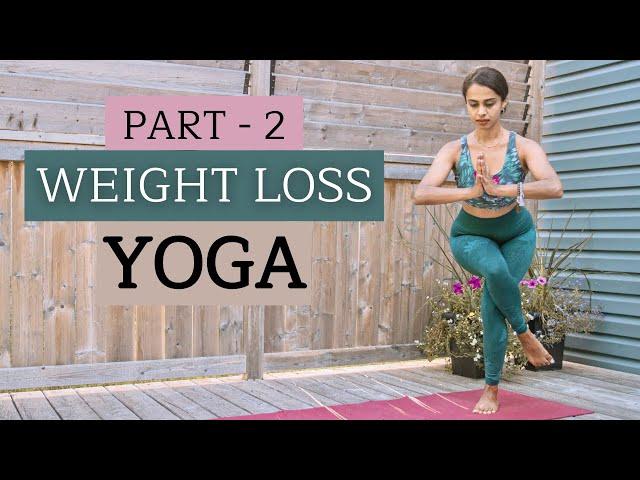 WEIGHT LOSS YOGA | Part 2 | Fat Burning Yoga Workout