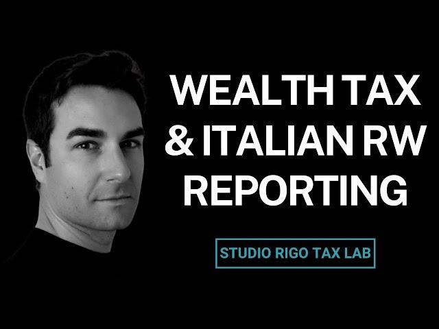 RW and Wealth Tax in Italy: What You Need to Know