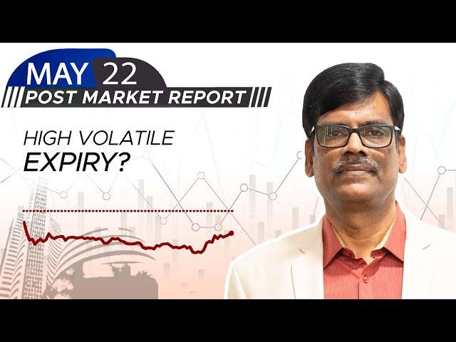High volatile EXPIRY? Post Market Report 22-May-25