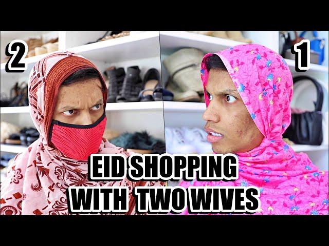 EID SHOPPING WITH TWO WIVES !!!