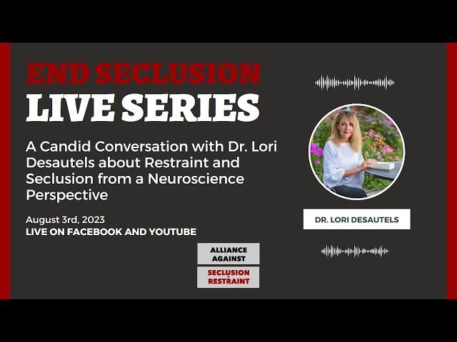  A Candid Conversation with Dr. Lori Desautels about Restraint and Seclusion from a Neuroscience 