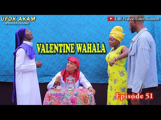 VALENTINE WAHALA IN PRAYER HOUSE valentine is coming where's your boyfriend (Ufok Akam Episode 51)