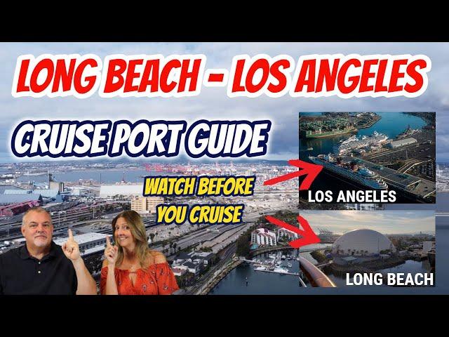 Port of Long Beach and Port of Los Angeles Cruise Port Guide