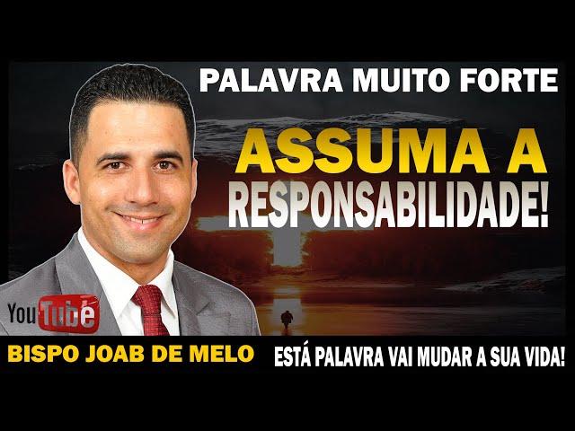 BISPO JOAB DE MELOASSUMA A RESPONSABILIDADE PALAVRA MUITO FORTE