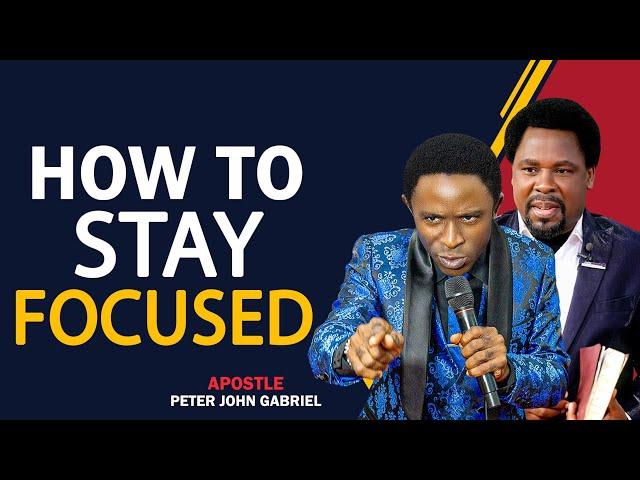 HOW TO STAY FOCUSED #tbjoshua #testimonyofjesuschannel #scoan