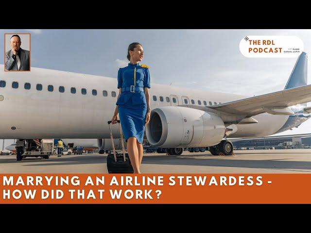 Marrying An Airline Stewardess - How Did That Work?