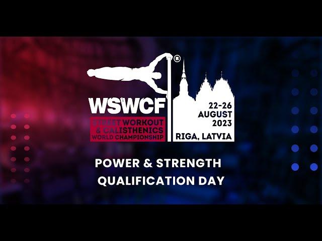 WSWCF 2023 - DAY 2 - POWER AND STRENGHT QUALIFICATION DAY